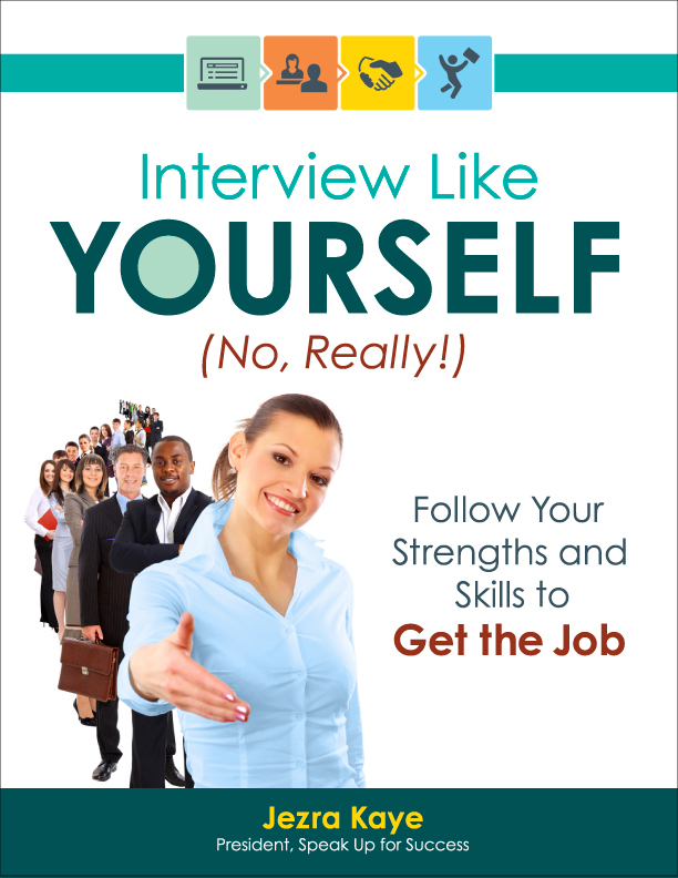Interview Like Yourself... No, Really! will prepare you for any kind of interview, and help you get the job!